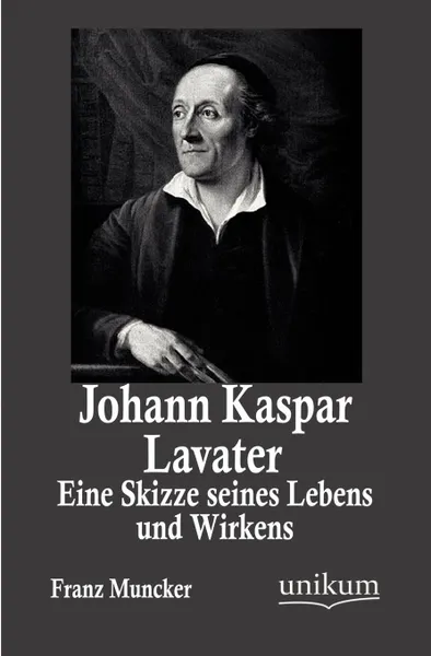 Обложка книги Johann Kaspar Lavater, Franz Muncker