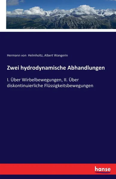 Обложка книги Zwei hydrodynamische Abhandlungen, Hermann von Helmholtz, Albert Wangerin