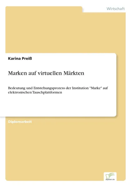 Обложка книги Marken auf virtuellen Markten, Karina Preiß