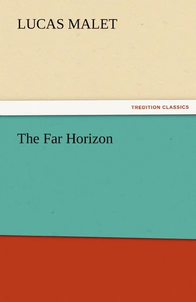 Обложка книги The Far Horizon, Lucas Malet