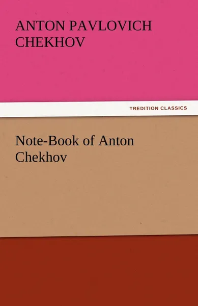 Обложка книги Note-Book of Anton Chekhov, Anton Pavlovich Chekhov