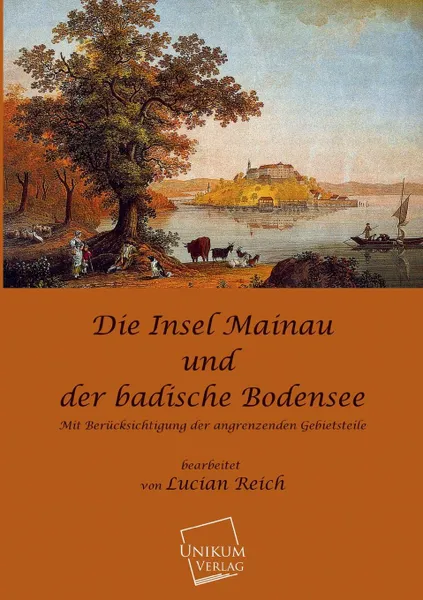 Обложка книги Die Insel Mainau Und Der Badische Bodensee, Lucian Reich