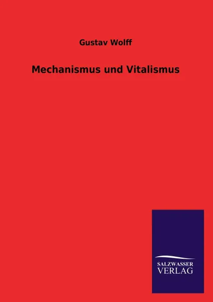 Обложка книги Mechanismus und Vitalismus, Gustav Wolff