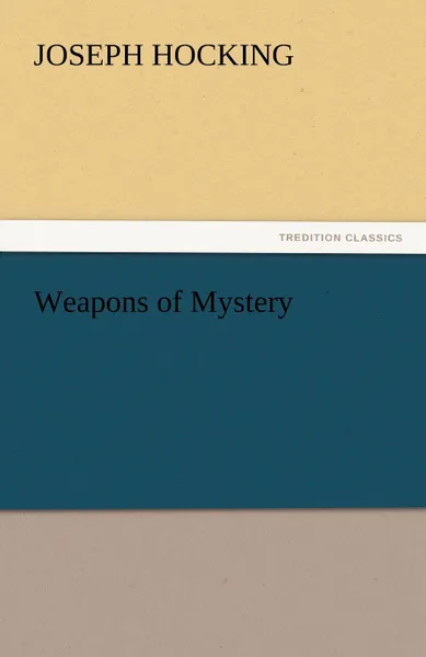 Обложка книги Weapons of Mystery, Joseph Hocking