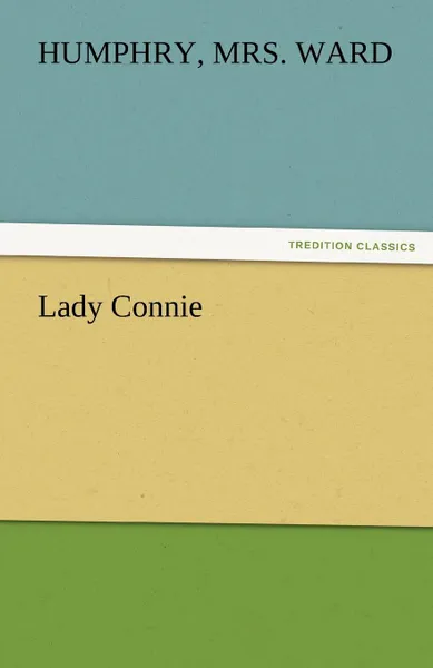 Обложка книги Lady Connie, Humphry Mrs Ward