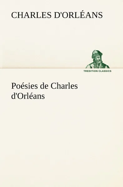 Обложка книги Poesies de Charles d.Orleans, Charles d'Orléans