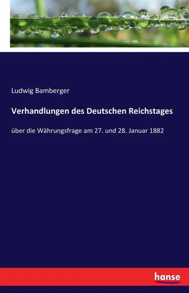 Обложка книги Verhandlungen des Deutschen Reichstages, Ludwig Bamberger