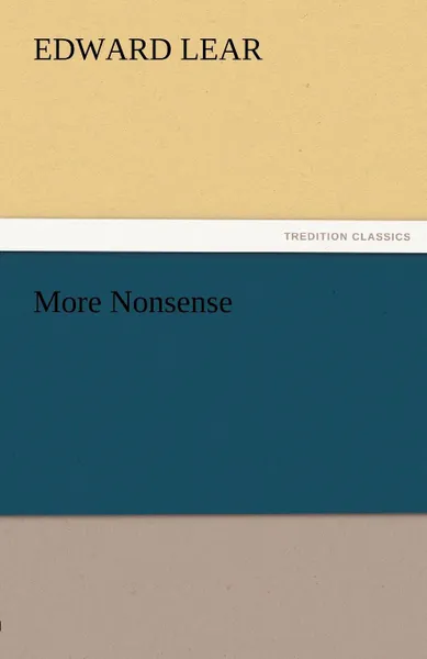 Обложка книги More Nonsense, Edward Lear