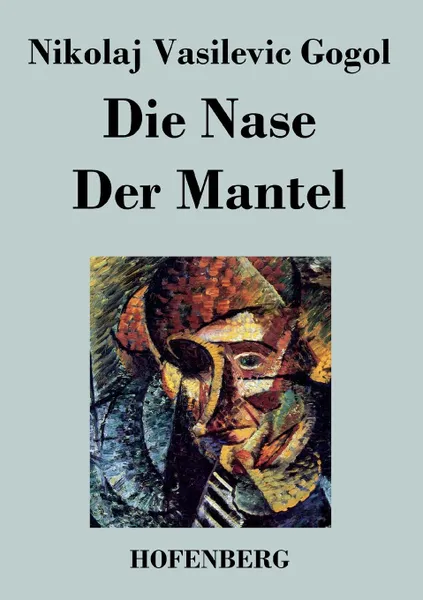 Обложка книги Die Nase / Der Mantel, Nikolaj Vasilevic Gogol