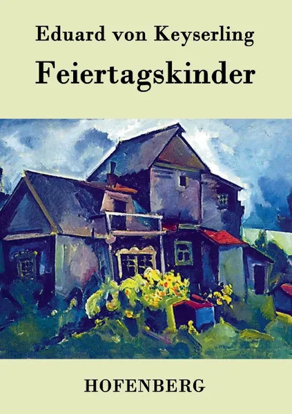 Обложка книги Feiertagskinder, Eduard von Keyserling