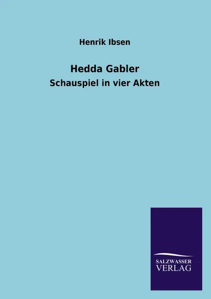 Обложка книги Hedda Gabler, Henrik Johan Ibsen