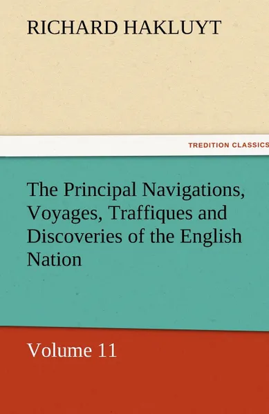 Обложка книги The Principal Navigations, Voyages, Traffiques and Discoveries of the English Nation, Richard Hakluyt