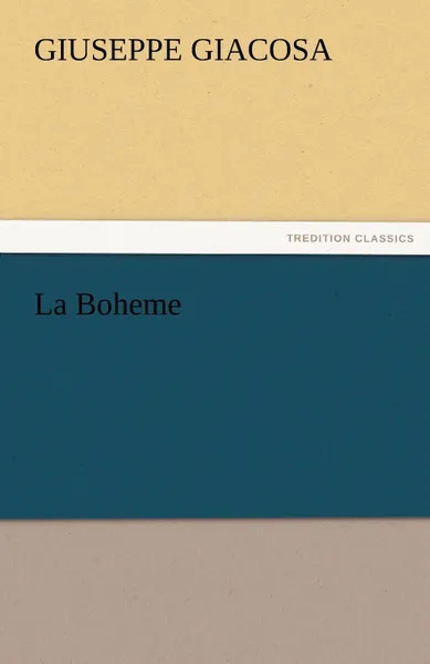 Обложка книги La Boheme, Giuseppe Giacosa