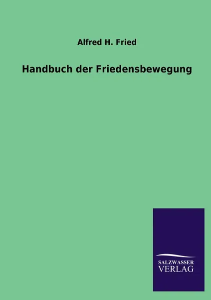 Обложка книги Handbuch der Friedensbewegung, Alfred H. Fried