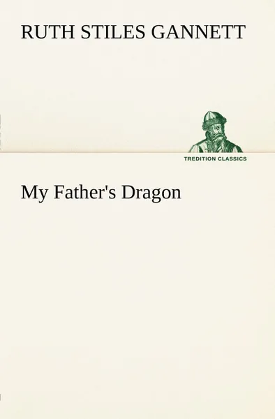 Обложка книги My Father.s Dragon, Ruth Stiles Gannett