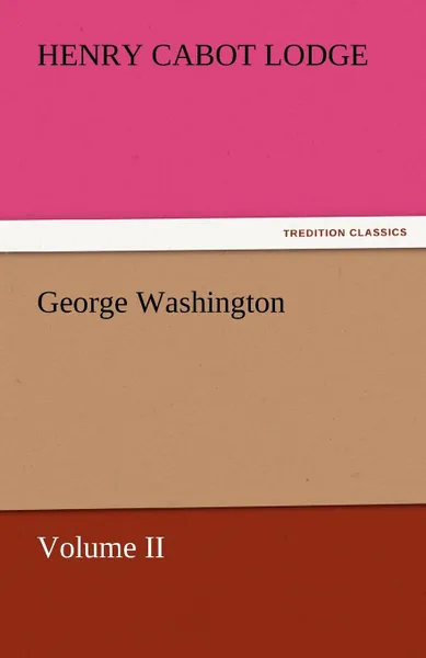 Обложка книги George Washington, Henry Cabot Lodge