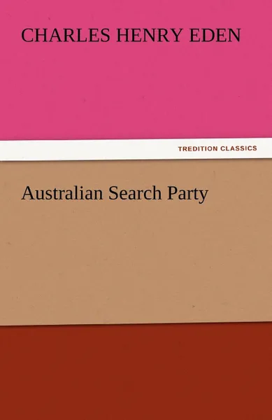 Обложка книги Australian Search Party, Charles Henry Eden