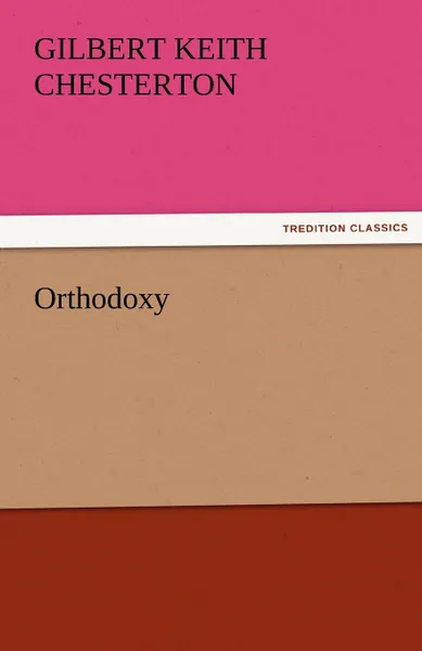 Обложка книги Orthodoxy, G. K. Chesterton