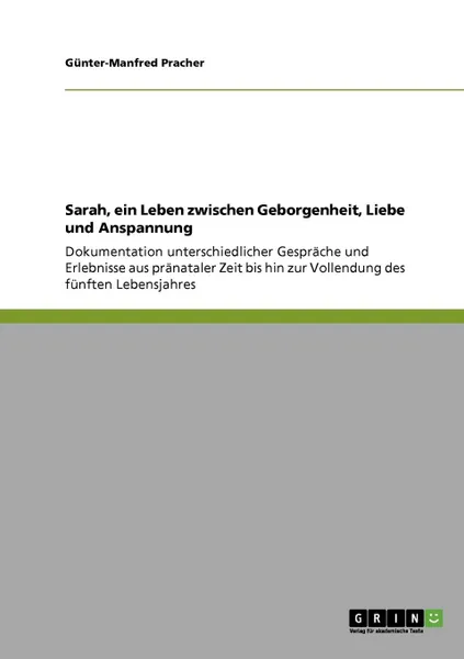 Обложка книги Sarah, ein Leben zwischen Geborgenheit, Liebe und Anspannung, Günter-Manfred Pracher