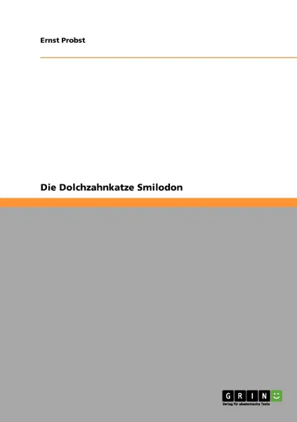 Обложка книги Die Dolchzahnkatze Smilodon, Ernst Probst