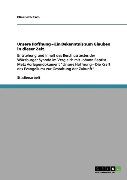 Обложка книги Unsere Hoffnung - Ein Bekenntnis zum Glauben in dieser Zeit, Elisabeth Esch