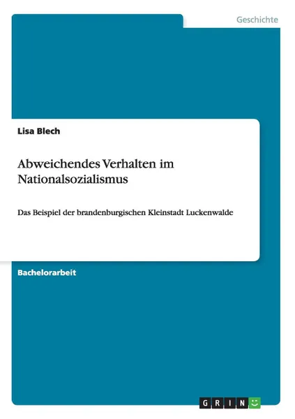 Обложка книги Abweichendes Verhalten Im Nationalsozialismus, Lisa Blech