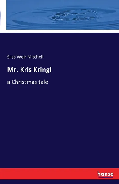 Обложка книги Mr. Kris Kringl, Silas Weir Mitchell