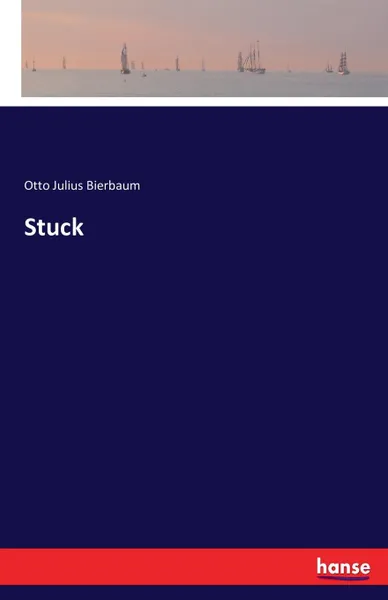 Обложка книги Stuck, Otto Julius Bierbaum