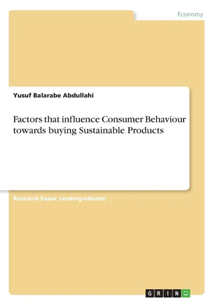 Обложка книги Factors that influence Consumer Behaviour towards buying Sustainable Products, Yusuf Balarabe Abdullahi