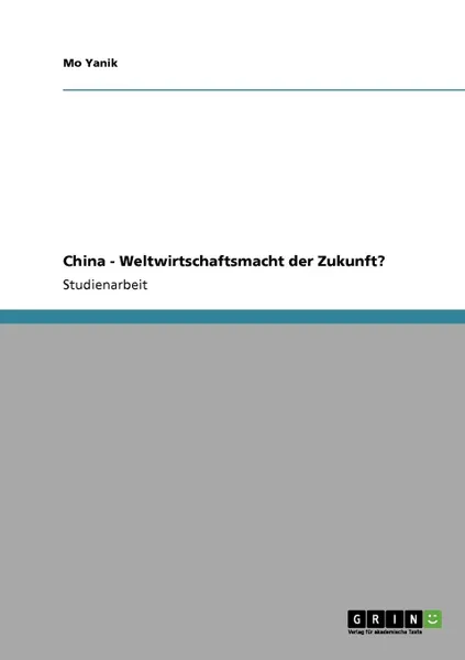 Обложка книги China - Weltwirtschaftsmacht der Zukunft., Mo Yanik