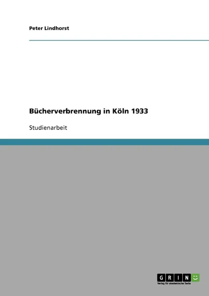 Обложка книги Bucherverbrennung in Koln 1933, Peter Lindhorst