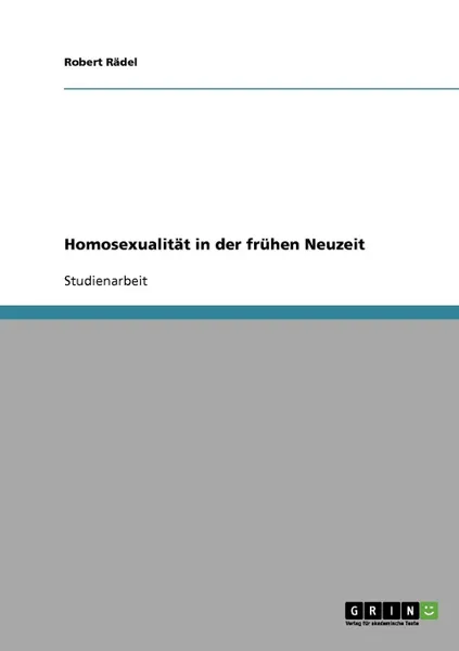 Обложка книги Homosexualitat in der fruhen Neuzeit, Robert Rädel