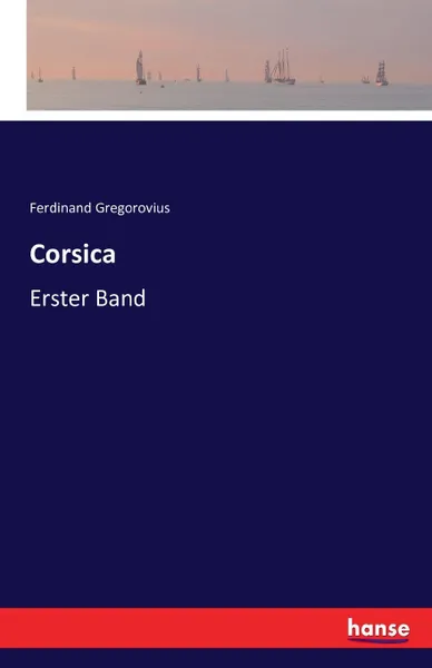 Обложка книги Corsica, Ferdinand Gregorovius