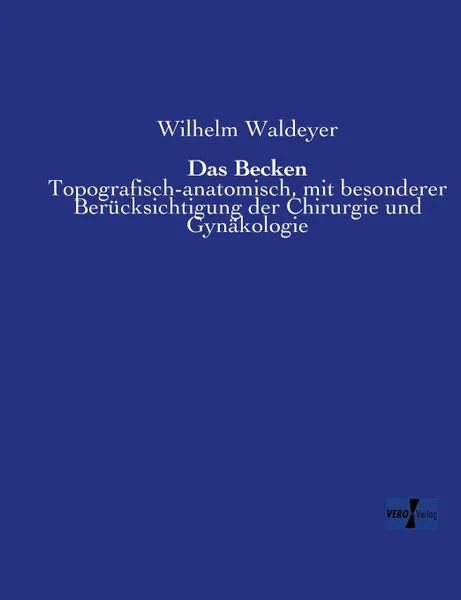 Обложка книги Das Becken, Wilhelm Waldeyer