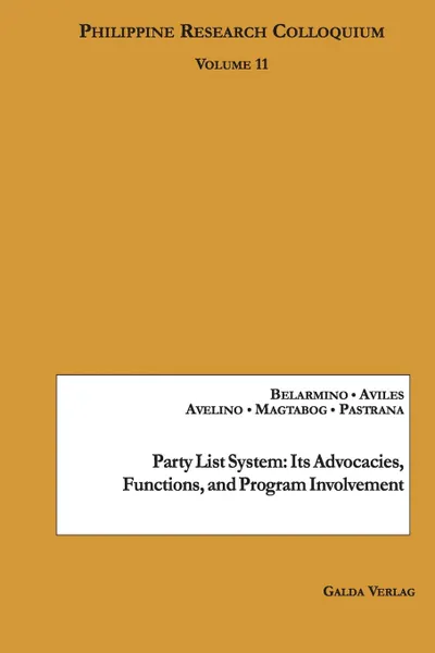 Обложка книги Party List System. Its Advocacies, Functions, And Program Involvement, Alexis Belarmino, Angelito Y. Aviles, Jhon Vincent M. Avelino