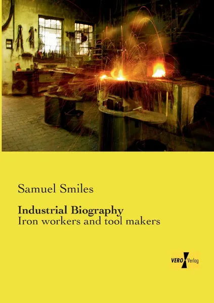 Обложка книги Industrial Biography, Samuel Jr. Smiles