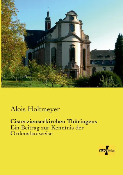 Обложка книги Cisterzienserkirchen Thuringens, Alois Holtmeyer