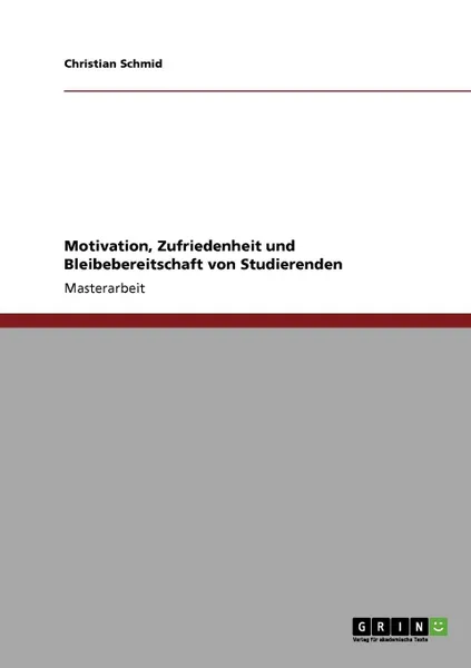 Обложка книги Motivation, Zufriedenheit und Bleibebereitschaft von Studierenden, Christian Schmid