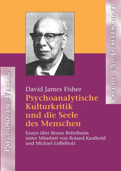 Обложка книги Psychoanalytische Kulturkritik und die Seele des Menschen, David James Fisher