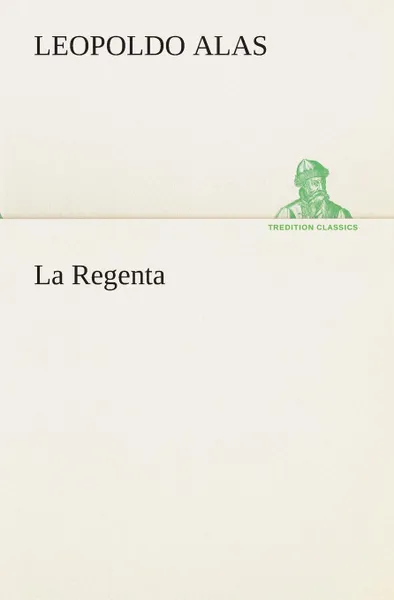 Обложка книги La Regenta, Leopoldo Alas