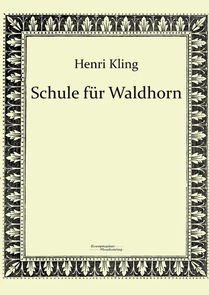 Обложка книги Schule fur Waldhorn, Henri Kling