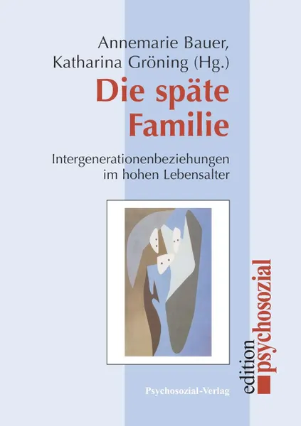 Обложка книги Die spate Familie, Annemarie Bauer, Katharina Gröning