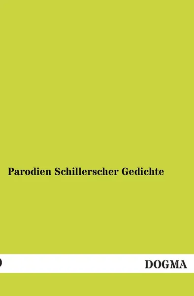 Обложка книги Parodien Schillerscher Gedichte, N. N