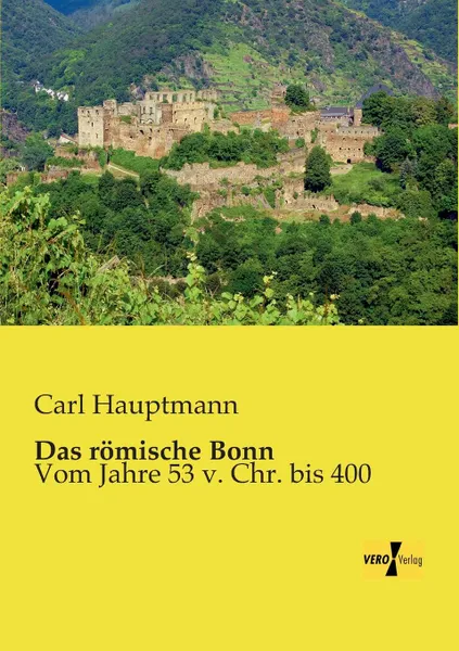 Обложка книги Das Romische Bonn, Carl Hauptmann