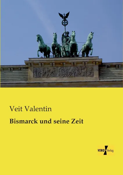 Обложка книги Bismarck Und Seine Zeit, Veit Valentin