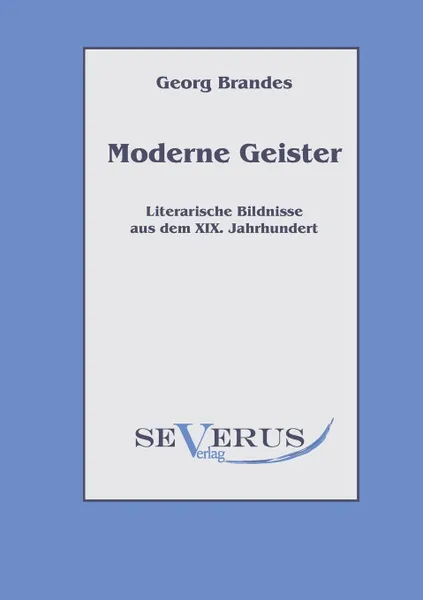 Обложка книги Moderne Geister. Literarische Bildnisse Aus Dem 19. Jahrhundert, Georg Brandes