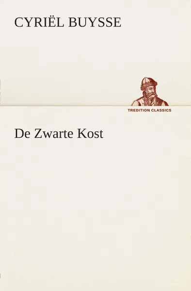 Обложка книги De Zwarte Kost, Cyriël Buysse