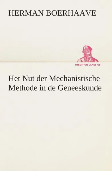 Обложка книги Het Nut der Mechanistische Methode in de Geneeskunde, Herman Boerhaave