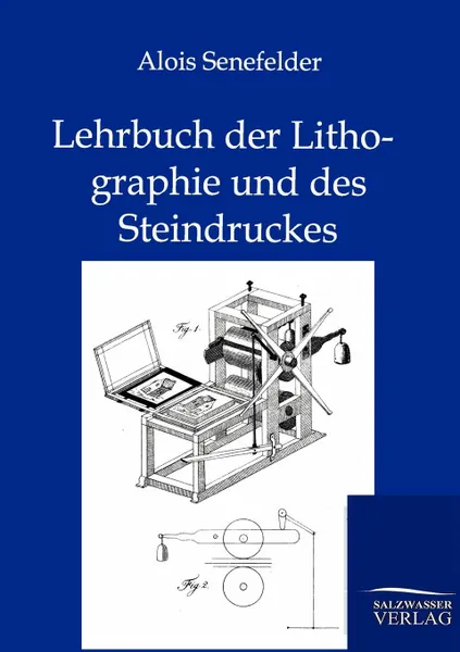 Обложка книги Lehrbuch der Lithographie und des Steindruckes, Alois Senefelder