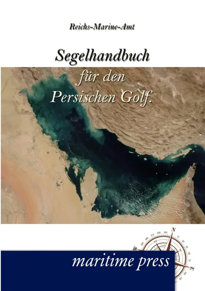 Обложка книги Segelhandbuch Fur Den Persischen Golf., Reichs-Marine-Amt